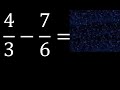 4/3 menos 7/6 , Resta de fracciones 4/3-7/6 heterogeneas , diferente denominador