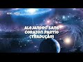 Alejandro Sanz - Corazón Partío (Tradução)