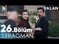 Yalan 26. Bölüm 2. Fragman @kanald