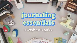 journaling essentials ⊹ a beginner's guide