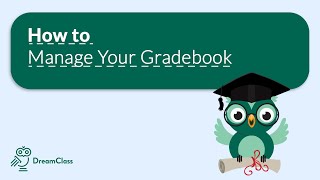 How to Manage Your Gradebook with DreamClass