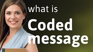 Understanding "Coded Messages": Unraveling Hidden Meanings