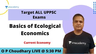 Basics of Ecological Economics | Economics | UPPSC | O P Choudhary #UPPSC