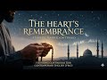 The Heart's Remembrance - Soulful English Nasheed (with Continuous Zikr)