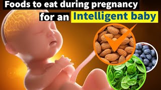 11 Food To Eat During Pregnancy For an Intelligent Baby