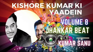 किशोर की यादें। Kishore Kumar Ki Yaadein ◆ Vol - 8 ◆ Jhankar Beat ● Kumar Sanu