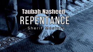 Repentance Taubah Sauqbilu ya khaliqi Nasheed by Sherif Mostafa Nasheed English Translation