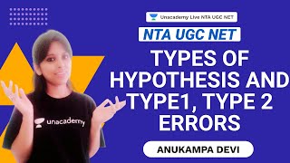 Types of Hypothesis and type-1, type-2 errors with PYQs | Anukampa | NTA UGC NET | Unacademy Live