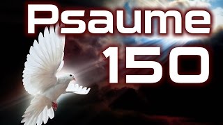Psaume 150 - Exhortation à la louange de Dieu avec des instruments de musique alléluia!