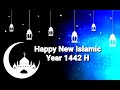 HAPPY NEW ISLAMIC YEAR | ISLAMIC NEW YEAR WHATSAPP STATUS 2020 | AL HIJRI 1442 NEW YEAR