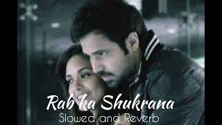 Rab Ka Shukrana - Mohit Chauhan, Pritam | Emraan Hashmi | Bollywood Lofi | YS Lofi Song