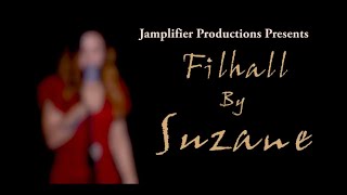 FILHALL | Suzane| Akshay kumar Ft Nupur Sanon | Bpraak | Jaani | Female cover song