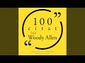 Chapter 1.7 - 100 citat från Woody Allen