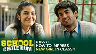 Alright! | School Chale Hum | EP 1 | How To Impress New Girl In Class | Abhishek & Mugdha