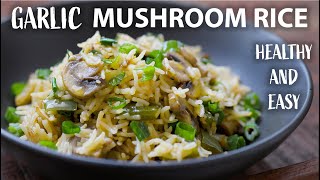 Mushroom Rice Recipe | Easy Vegetarian and Vegan Meals | Rice Recipes