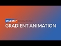 CSS3 Only Gradient Background Animation || HTML, CSS3