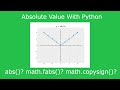 Absolute Value of Real and Complex Numbers in Python - abs(), math.fabs(), math.copysign() Tutorial