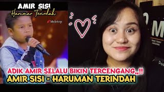 ADIK AMIR SELALU BUAT TERCENGANG,,!! AMIR SISI - HARUMAN TERINDAH || Arisa Reaction