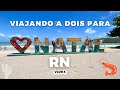 NATAL RN: O QUE FAZER E ONDE COMER NO PRIMEIRO DIA