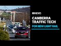 The new technology Canberra drivers will use to check real time traffic conditions | ABC News