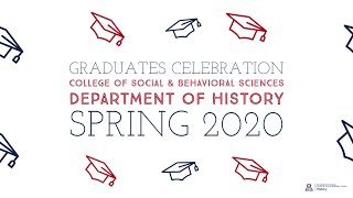 Spring 2020 SBS Graduates Celebration - Department of History