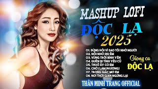 Nhạc Lofi Chill Nhẹ Nhàng Hay Nhất 2025 - Thân Minh Trang | Nhạc 8X 9X Nghe Trên Xe Cực Hay.