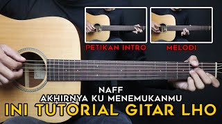 (TUTORIAL GITAR) AKHIRNYA KU MENEMUKANMU - NAFF | Lengkap Dan Mudah