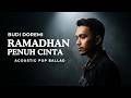 Ramadhan Penuh Cinta – Budi Doremi (Cover) | Acoustic Pop Ballad Version | Raka Pradipta