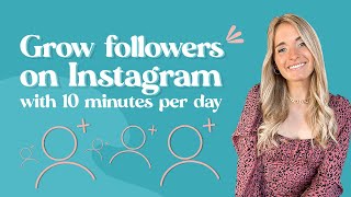 Grow followers with 10 minutes per day l Instagram Algorithm 2022 l Daily routine to grow on IG