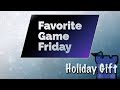 Favorite Game Friday Holiday Gift