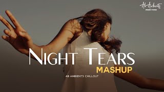 Night Tears Mashup | AB AMBIENTS | Kab Tak Mujhe Tadpaogi x Lambiyan Judaiyan, Instagram Trending