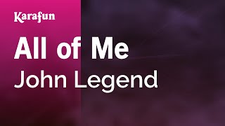 All of Me - John Legend | Karaoke Version | KaraFun