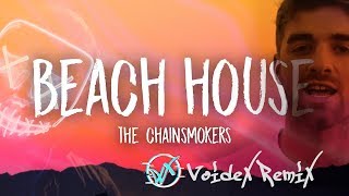 The Chainsmokers - Beach House Voidex Remix
