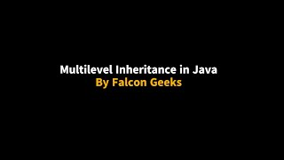 Java tutorial for beginners || Multilevel Inheritance in JAVA || Falcon Geeks