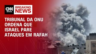 Tribunal da ONU ordena que Israel pare ataques em Rafah | LIVE CNN