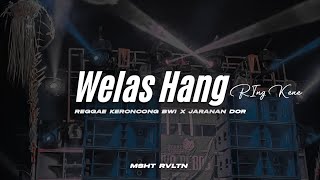 Dj Welas Hang Ring Kene • Style Reggae Keroncong Bwi x Jaranan Dor