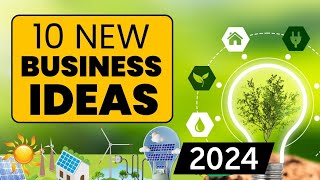 10 New Business Ideas for the Renewable Energy Sector in 2024