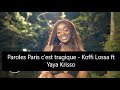 Paroles Paris c'est tragique - Koffi Lossa ft Yaya Krisso [son officiel]