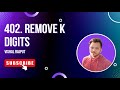 402. Remove K Digits | Stack Data Structure in C++ | Vishal Rajput
