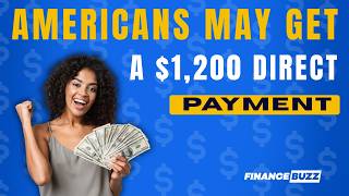 Americans Could Soon Get a $1,200 Direct Payment - Here's Who Qualifies