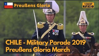 Chile Military Parade 2019 - More Prussian than Germany - with Prussia Gloria March as BGM (Full HD)