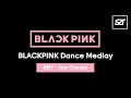 Blackpink Dance Medley (boombayah-ice Cream) | For Dance Evolution, Dance Medley, 10 Mins Dance