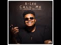 “Call Me” - A-LEO feat. Jarreau Williams [Official Audio]