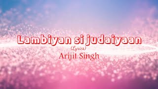 Lambiyaan si Judaiyaan - Raabta Lyrics | Arijit Singh | Shushant Singh Rajput | by mymusicvibes