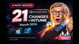 What's New in Microsoft Intune — March 2026 (21 Changes You Need to Know)