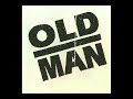 Old Man - History