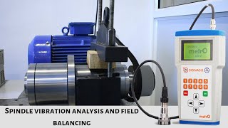 Spindle vibration analysis and field balancing