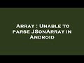 Array : Unable to parse JSonArray in Android