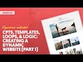 CPTs, Templates, Loops, & Logic: The Makings of a Modern Dynamic Website (Part 1)