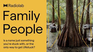 Family People | Radiolab Podcast